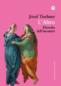 9791256146208 - L'Altro. Filosofia dell'incontro