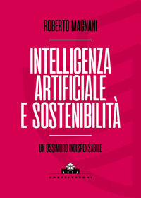 9791256147052 - Intelligenza artificiale e sostenibilità. Un ossimoro indispensabile