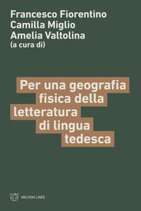 9791256153282 - Per una geografia fisica della letteratura di lingua tedesca