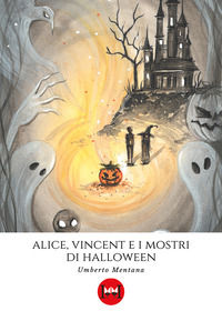 9791256200467 - Alice, Vincent e i mostri di Halloween