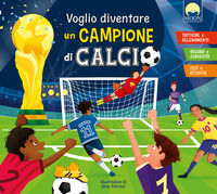 9791256431472 - Voglio diventare un campione di calcio. Ediz. a colori