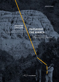 9791256440665 - Paesaggio che avanza. Progetti di nuove nature nei territori post-industriali sardi. Ediz. italiana e inglese