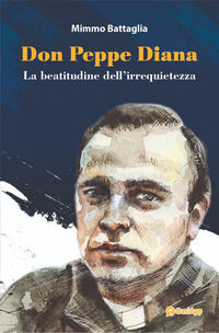 9791256450039 - Don Peppe Diana. La beatitudine dell'irrequietezza