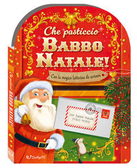 9791256521685 - Che pasticcio Babbo Natale! Sorprese di Natale. Ediz. a colori