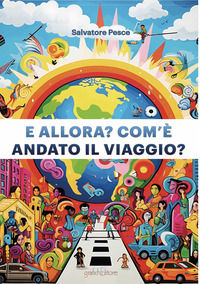 9791256670383 - E allora? com'è andato il viaggio?