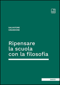 9791256693313 - Ripensare la scuola con la filosofia