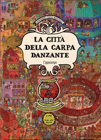 9791256730735 - La città della carpa danzante. Ragazzi. Album scoperte. Con Adesivi