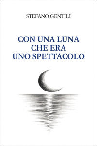9791256895465 - Con una luna che era uno spettacolo