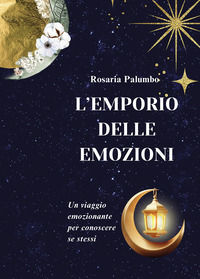 9791256899050 - L'emporio delle emozioni. Un viaggio emozionante per conoscere se stessi