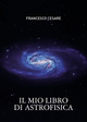 9791256899951 - Il mio libro di astrofisica