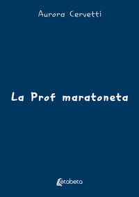 9791257101664 - La prof maratoneta