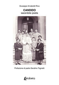 9791257103927 - Candido. Sacerdote poeta