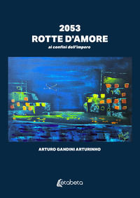 9791257106706 - 2053. Rotte d'amore. ai confini dell'impero