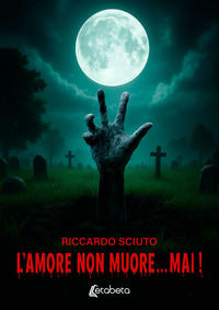 9791257109783 - L'amore non muore...mai!