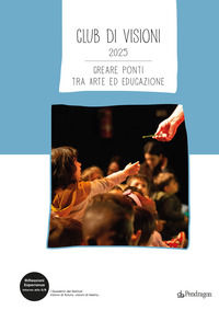 9791257181383 - Club di Visioni 2025. Creare ponti tra arte ed educazione
