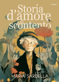 9791257261696 - Storia d'amore e di scontento