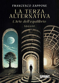 9791257272807 - La terza alternativa. L'arte dell'equilibrio