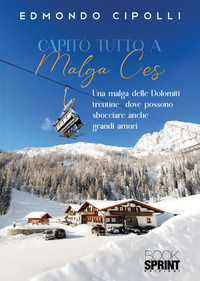 9791257273705 - Capitò tutto a Malga Ces