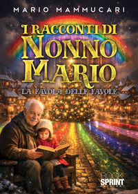 9791257278083 - I racconti di Nonno Mario. La favola delle favole