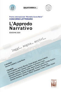 9791257320218 - L'approdo narrativo. Concorso letterario. Premio internazionale «Mondello Aurea Maris»