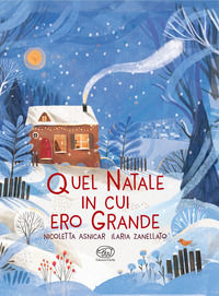 9791257510299 - Quel Natale in cui ero grande. Ediz. a colori