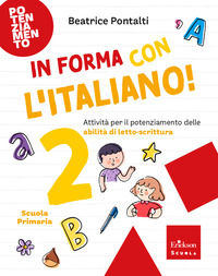 9791257534059 - In forma con l'italiano. Attività per il potenziamento delle abilità di letto-scrittura. Vol. 2