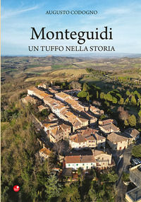 9791257850081 - Monteguidi. Un tuffo nella storia