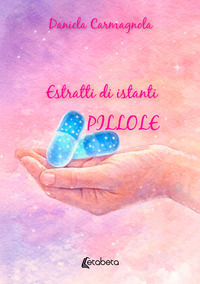 9791257892197 - Estratti di istanti. Pillole