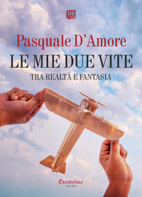 9791259501028 - Le mie due vite. Tra realtà e fantasia (fatti, riflessioni e versi)