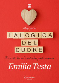 9791259501301 - La logica del cuore. Ho scritto «ti amo» e tante altre parole sconnesse
