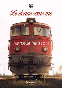9791259507594 - Le donne come me. Nuova ediz.
