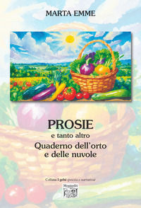 9791259513120 - Prosie e tanto altro. Quaderno dell'orto e delle nuvole