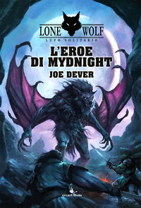9791259540096 - L'eroe di Mydnight. Lupo Solitario. Serie Nuovo Ordine Kai. Vol. 23