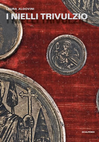 9791259550088 - I nielli Trivulzio. Storia, tecnica, collezionismo. Ediz. illustrata