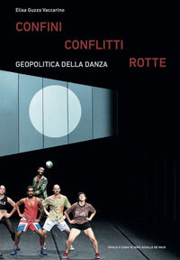 9791259550835 - Confini conflitti rotte. Geopolitica della danza