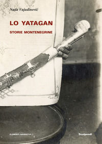 9791259550880 - Lo yatagan. Storie montenegrine