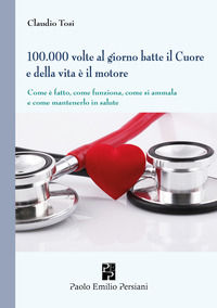 9791259561398 - 100.000 volte al giorno batte il cuore e della vita è il motore