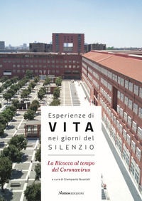 9791259580009 - Esperienze di vita nei giorni del silenzio. La Bicocca al tempo del Coronavirus