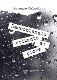 9791259590831 - Raccontamelo soltanto se piove