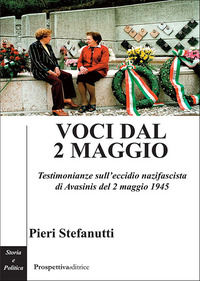 9791259610140 - Voci dal 2 maggio. Testimonianze sull'eccidio nazifascista di Avasinis del 2 maggio 1945