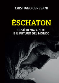 9791259623218 - Èschaton. Gesù di Nazareth e il futuro del mondo