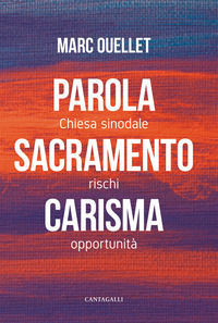 9791259625175 - Parola, sacramento, carisma. Chiesa sinodale rischi e opportunità