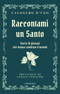 9791259625250 - Raccontami un santo. Storie di giovani che hanno cambiato il mondo