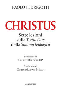9791259625342 - Christus. Sette lezioni sulla «Tertia pars» della «Somma teologica»