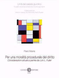 9791259651822 - Per una moralità procedurale del diritto. Considerazioni attuali a partire da Lon L. Fuller. Nuova ediz.