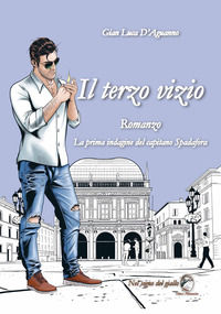 9791259660077 - Il terzo vizio. La prima indagine del capitano Spadafora