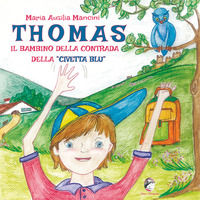 9791259660725 - Thomas il bambino della contrada della civetta blu