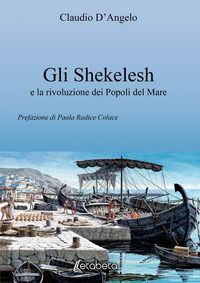 9791259681454 - Gli Shekelesh e la rivoluzione dei popoli del mare