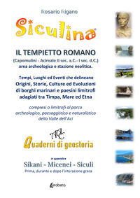 9791259685346 - Siculina. Il tempietto romano di Capomulini. Tempi, luoghi ed eventi che delineano origini, storie, culture ed evoluzion