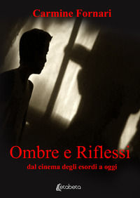 9791259688941 - Ombre e riflessi. Dal cinema degli esordi a oggi